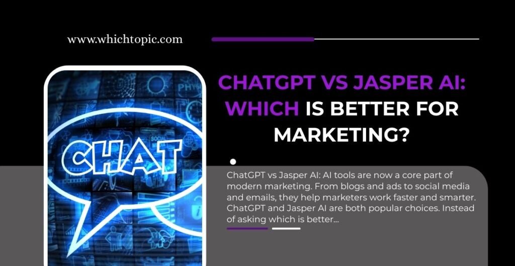 ChatGPT vs Jasper AI for marketing