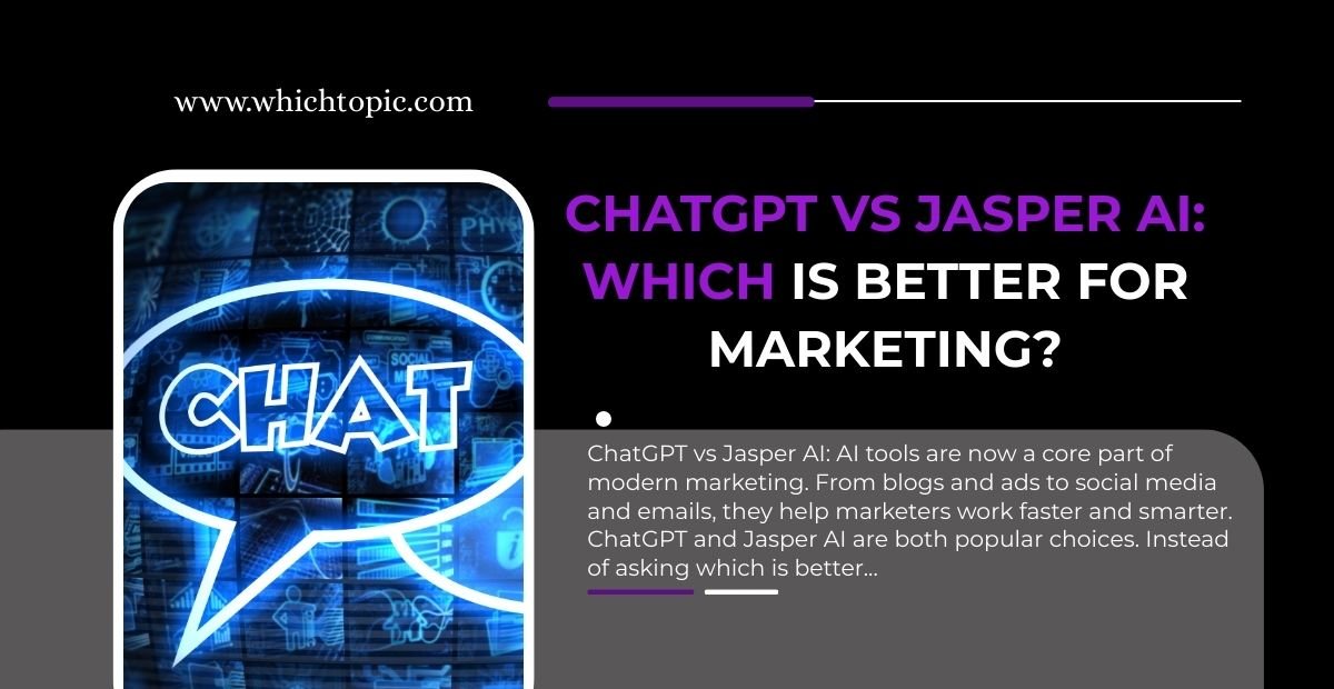 ChatGPT vs Jasper AI for marketing